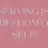 Serving is Freedom of Self